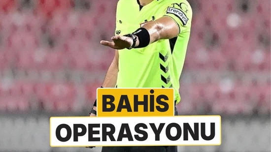 Futbolda büyük bahis operasyonu: 17 hakem, 1 kulüp başkanı dahil 21 gözaltı