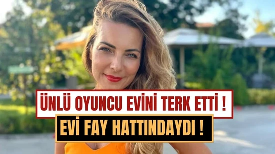 Burcu Kara: "Maalesef Fay Hattı Üzerindeyiz" Diyerek Evini Terk Etti