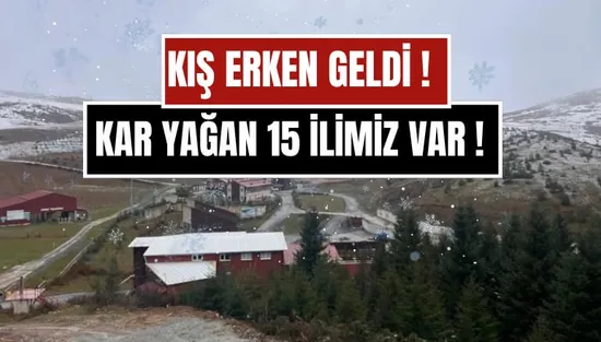 Kış Erken Geldi! 15 İl Beyaza Büründü — Türkiye'de Sezonun İlk Karı Yağdı