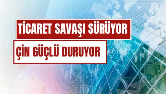 Çin'in Ticareti ABD Tarifelerine Rağmen Gücünü Koruyor