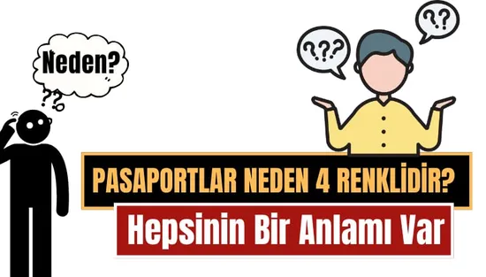 Pasaportlar Neden Sadece Dört Renktir? Renklerin Anlamı Ne?
