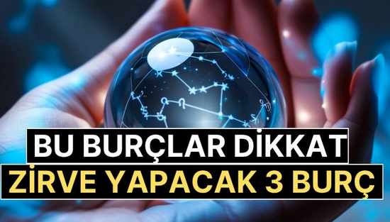 2025'te Şansı Zirve Yapacak 3 Burç
