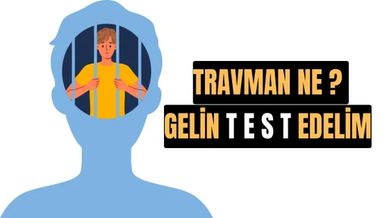 Senin Asıl Travman Ne?