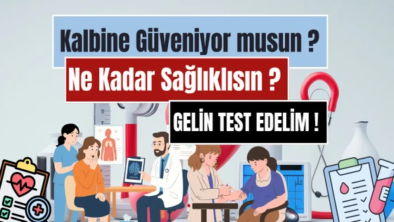 Kalp Sağlığın Ne Durumda?