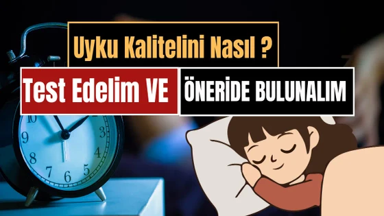 Uyku Kaliten Ne Kadar İyi?