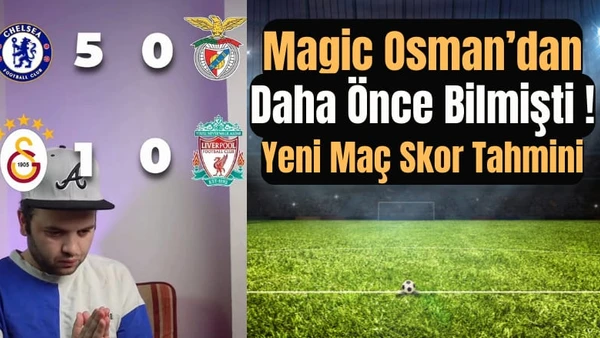 Galatasaray-Liverpool maçı için flaş tahmin! Magic Osman skoru açıkladı