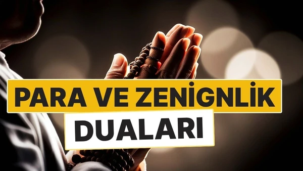 Para ve Zenginlik İçin Okunacak Dualar ve Sureler