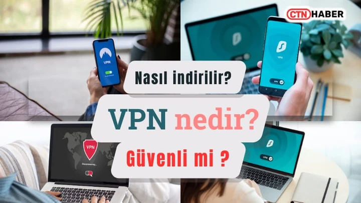 VPN Nasıl İndirilir? En Güvenli ve Ücretsiz VPN Uygulamaları 2025