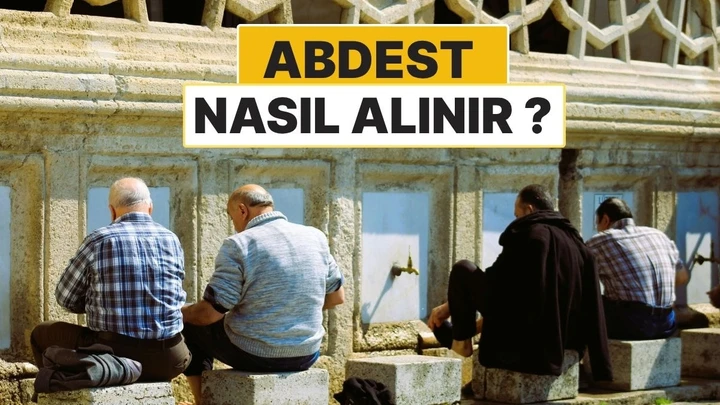 Abdest Nasıl Alınır ? Hadisler ve Fazlası