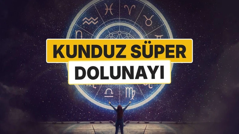 Kunduz Süper Dolunayı Nedir, Ne Zaman Görülür ve Hangi Burçları Etkiler?