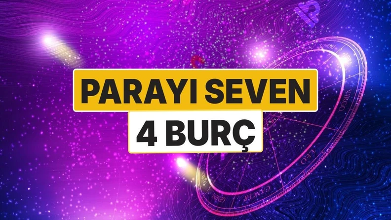 Parayı En Çok Seven 4 Burç: Lüks ve Rahatlıktan Vazgeçemeyenler