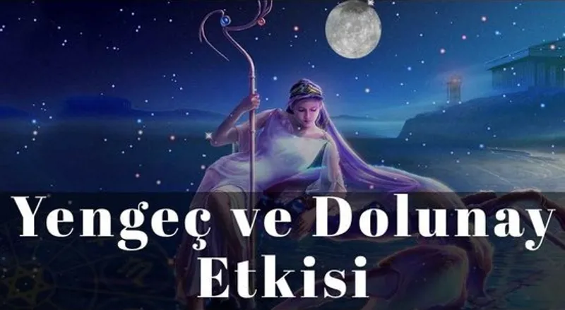 TEMMUZ AYINDA DOLUNAY VE YENGEÇ BURCU ETKİSİ: DUYGULAR YÜKSELİYOR!