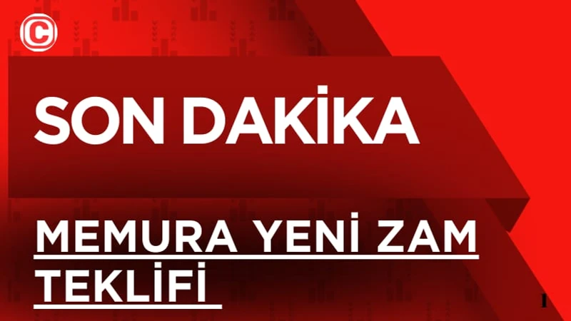 Son Dakika: Memura Yeni Zam Teklifi Açıklandı – 2026 ve 2027 Oranları Belli Oldu