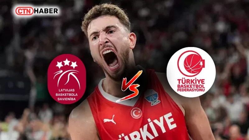 Letonya – Türkiye Maçı Ne Zaman, Saat Kaçta, Hangi Kanalda? | EuroBasket 2025