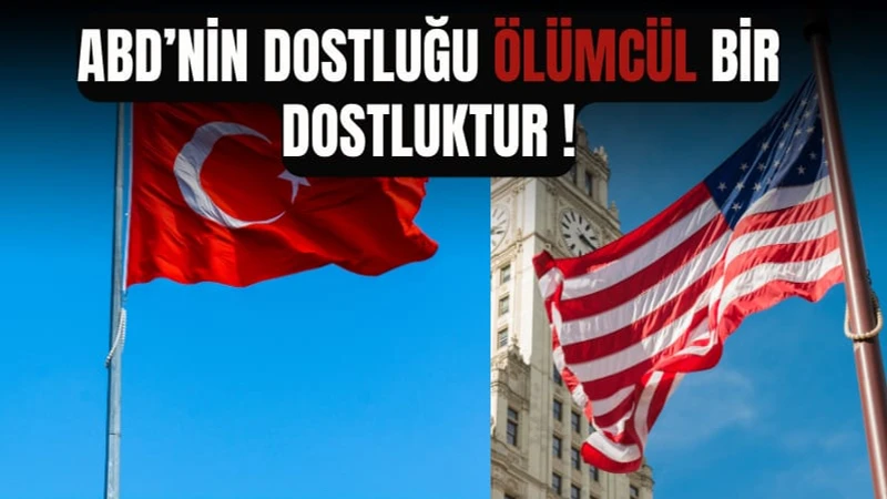 ABD'nin Dostluğu: "Ölümcül Bir Dostluk" Uyarısı