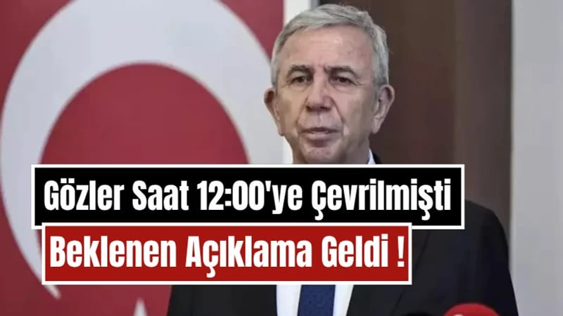 Gözler Saat 12.00'ye Çevrilmişti: Mansur Yavaş'tan Soruşturma Açıklaması Geldi