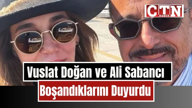 Vuslat Doğan ve Ali Sabancı Boşandı: 29 Yıllık Evlilik Sona Erdi | 2025