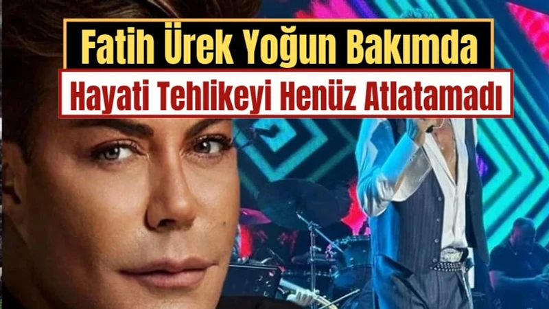 Fatih Ürek Kalp Krizi Sonrası Yoğun Bakımda: Doktoru ve Menajerinden Yeni Açıklama