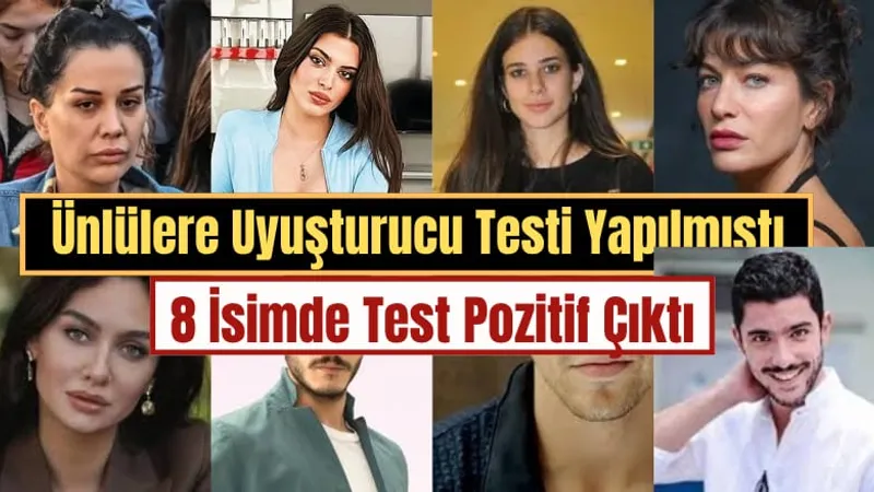 Ünlülere Uyuşturucu Operasyonu: 8 Ünlü İsimde Test Pozitif Çıktı!