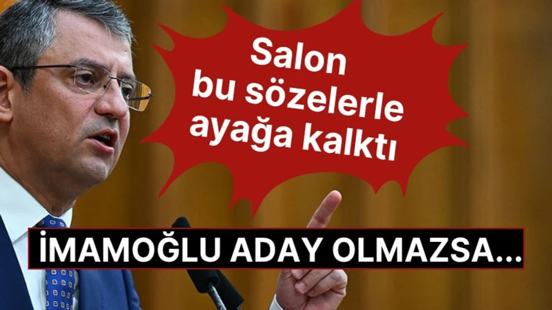 Özgür Özel'den Dikkat Çeken Açıklama İmamoğlu Aday Olmazsa Kimin Aday Olacağını Açıkladı