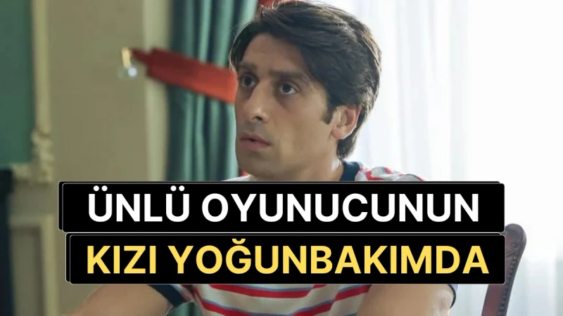 Bora Akkaş'ın Kızı Suzan Dört Gündür Yoğun Bakımda