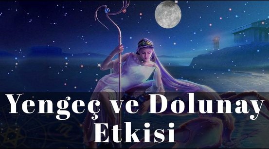 TEMMUZ AYINDA DOLUNAY VE YENGEÇ BURCU ETKİSİ: DUYGULAR YÜKSELİYOR!