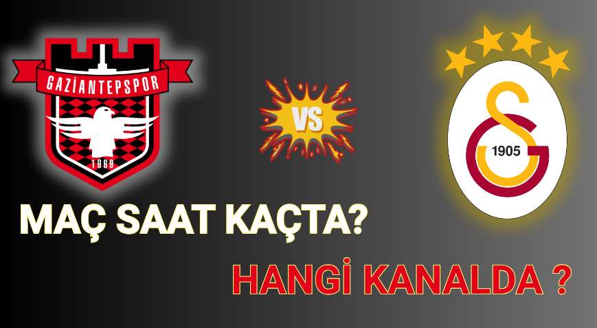 Gaziantep-Galatasaray maçı ne zaman, saat kaçta, hangi kanalda?